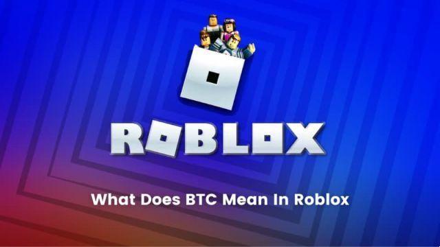 O que significa BTC no Roblox? Gíria Roblox