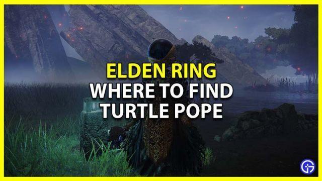 Elden Ring: où trouver l'emplacement du pape de la tortue