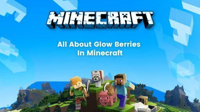 Glow Berries Minecraft: O que eles fazem e como cultivar Glow Berries no Minecraft