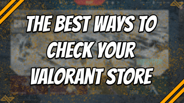 Las 9 mejores formas de revisar tu tienda de Valorant: EXPLICACIÓN