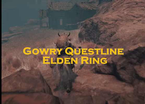 Elden Ring: Gowry Questline